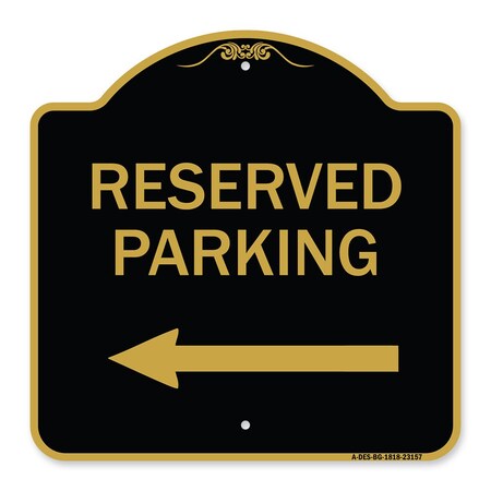Signmission Designer Series Reserved Parking Left Arrow, Black & Gold Aluminum Sign, 18" x 18", BG-1818-23157 A-DES-BG-1818-23157